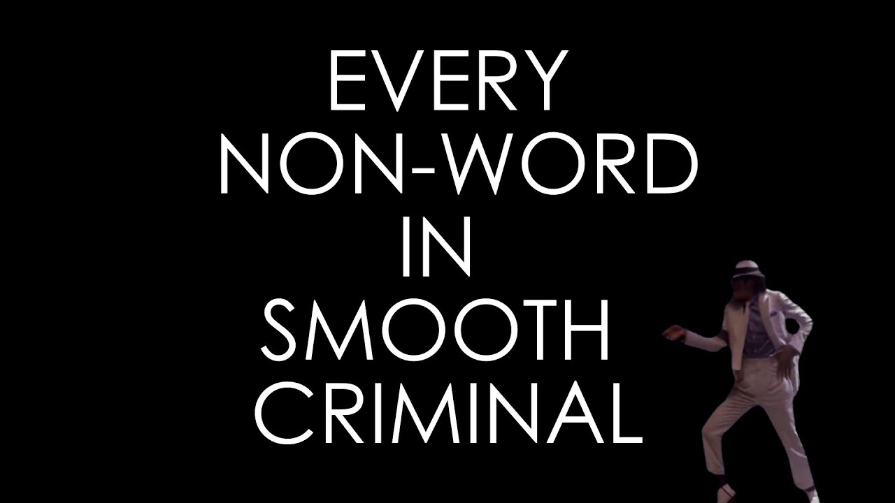 Every Non-Word in Smooth Criminal